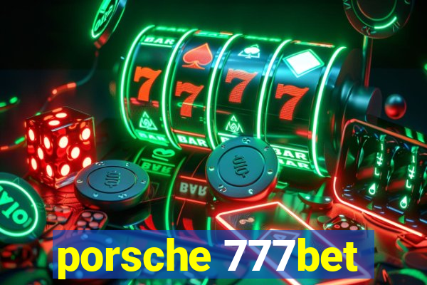 porsche 777bet